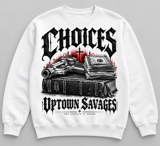 UPTOWN SAVAGES Choices white crewneck sweatshirt with Gothic lettering and red-accented Bible, cash and handgun graphic